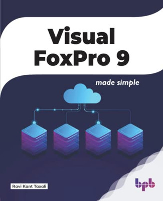 Visual Foxpro 9: Made Simple