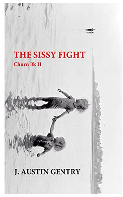 The Sissy Fight - Churn Bk Ii