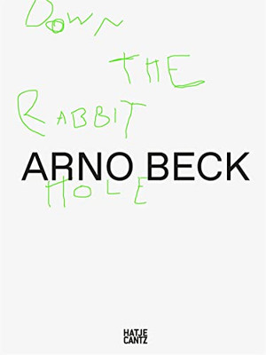 Arno Beck: Down The Rabbit Hole