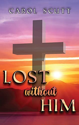 Lost Without Him - 9781957203485