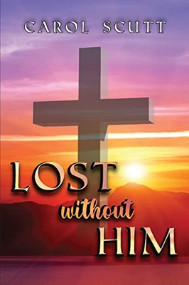 Lost Without Him - 9781957203478