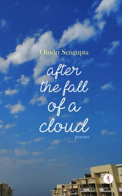 After The Fall Of A Cloud: Poems