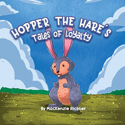 Hopper The Hare'S Tales Of Loyalty