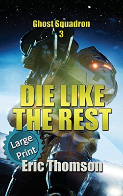 Die Like The Rest (Ghost Squadron)