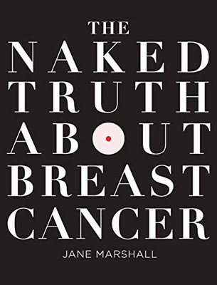 The Naked Truth About Breast Cancer