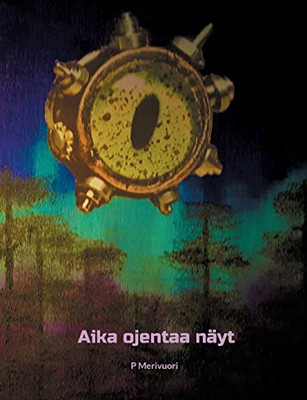 Aika Ojentaa Näyt (Finnish Edition)