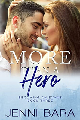 More Than A Hero (Becoming An Evans)