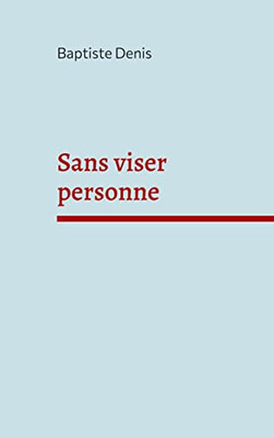 Sans Viser Personne (French Edition)