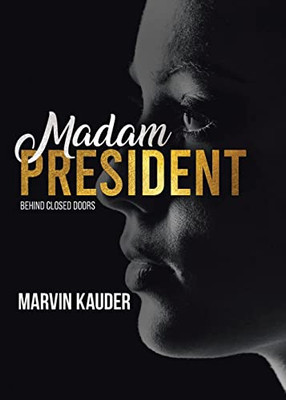 Madam President: Behind Closed Doors