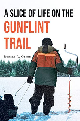 A Slice Of Life On The Gunflint Trail