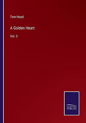 A Golden Heart: Vol. 3 - 9783752563382
