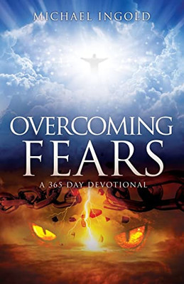 Overcoming Fears: A 365 Day Devotional
