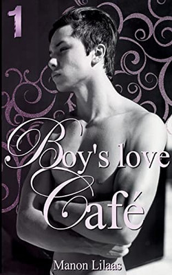 Boy'S Love Café: Tome 1 (French Edition)