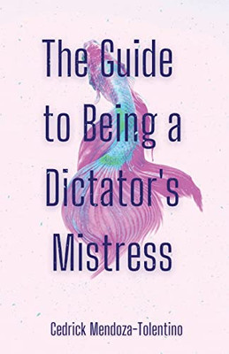 The Guide To Being A Dictator'S Mistress