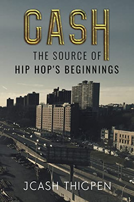 Cash: The Source Of Hip Hop'S Beginnings