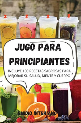 Jugo Para Principiantes (Spanish Edition)