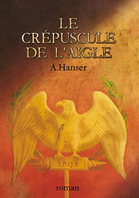 Le Crépuscule De L'Aigle (French Edition)