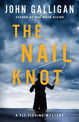 The Nail Knot (1) (A Fly Fishing Mystery)