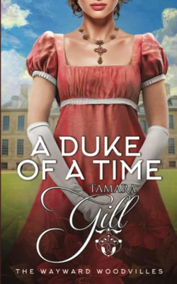 A Duke Of A Time (The Wayward Woodvilles)