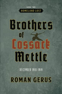 Brothers Of Cossack Mettle: Homeland Lost