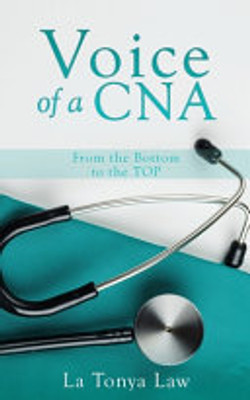 Voice Of A Cna: From The Bottom To The Top