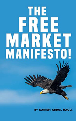 The Free Market Manifesto! - 9780997193282