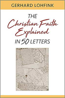 The Christian Faith Explained In 50 Letters