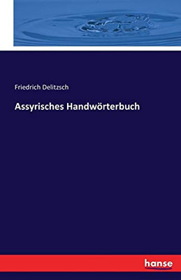 Assyrisches Handwörterbuch (German Edition)