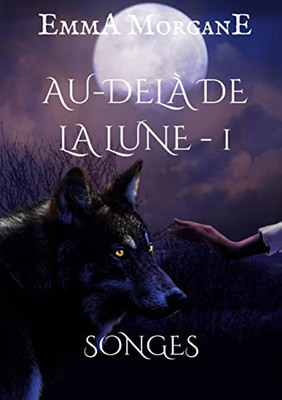 Au-Delà De La Lune: Songes (French Edition)