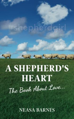 A ShepherdS Heart: The Book About Love....