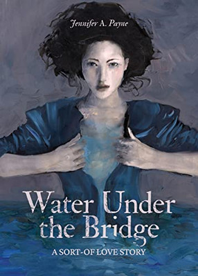 Water Under The Bridge: A Sort-Of Love Story