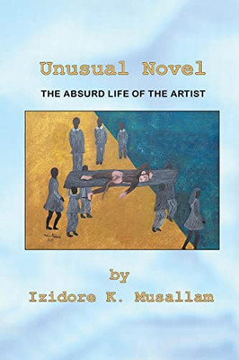 Unusual Novel: The Absurd Life Of The Artist