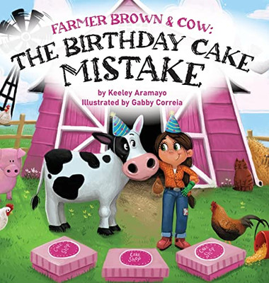 Farmer Brown & Cow: The Birthday Cake Mistake