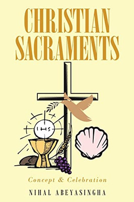 Christian Sacraments: Concept And Celebration