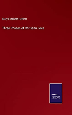 Three Phases Of Christian Love - 9783752565935