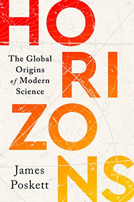 Horizons: The Global Origins Of Modern Science