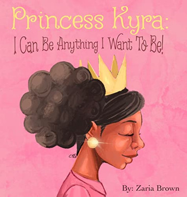 Princess Kyra: I Can Be Anything I Want To Be!