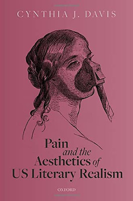 Pain And The Aesthetics Of Us Literary Realism