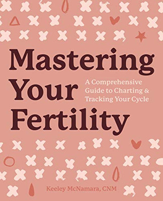 Mastering Your Fertility: A Comprehensive Guide to Charting and Tracking Your Cycle