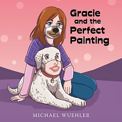 Gracie And The Perfect Painting - 9781665717922