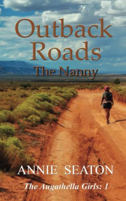 Outback Roads: The Nanny (The Augathella Girls)