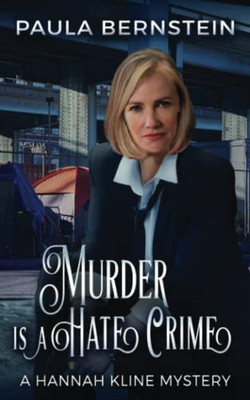 Murder Is A Hate Crime (A Hannah Kline Mystery)