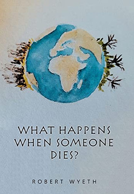 What Happens When Someone Dies? - 9781664117105