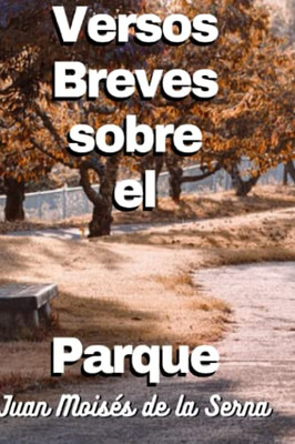 Versos Breves Sobre El Parque (Spanish Edition)