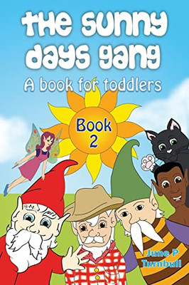 The Sunny Days Gang Book 2: A Book For Toddlers