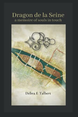 Dragon De La Seine: A Memoire Of Souls In Touch