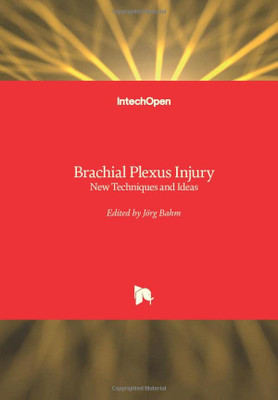 Brachial Plexus Injury: New Techniques And Ideas