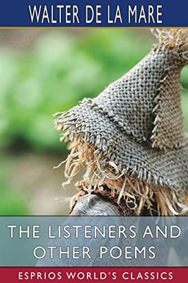 The Listeners And Other Poems (Esprios Classics)