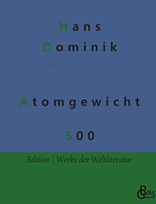 Atomgewicht 500 (German Edition) - 9783966374163