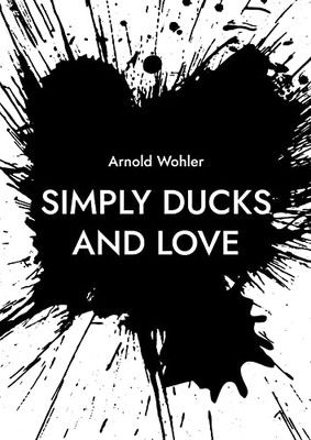 Simply Ducks And Love: Songs For Voice And Piano